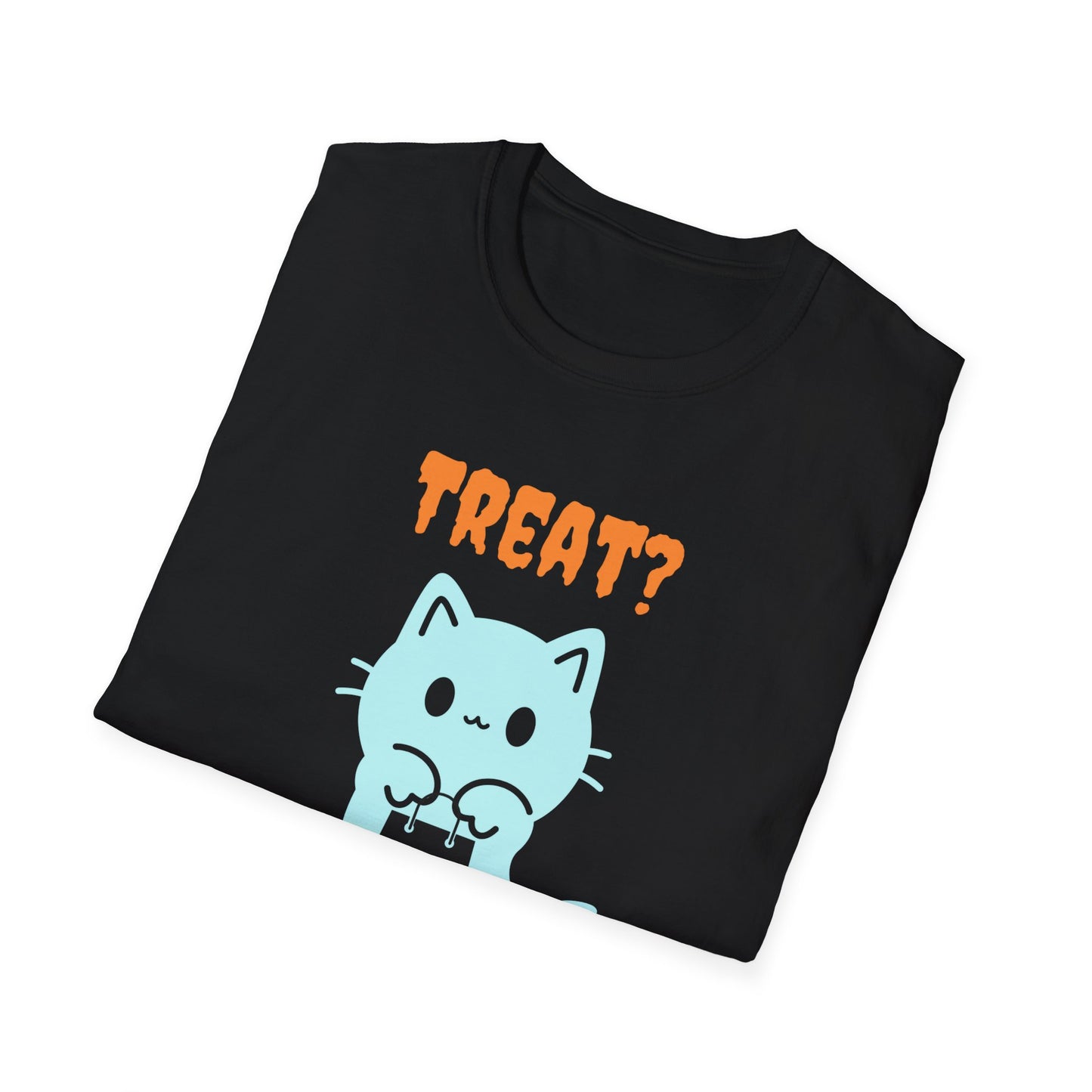 Treat? Unisex T Shirt