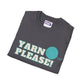 Yarn Please Unisex T Shirt