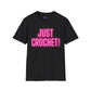 Just Crochet Unisex T Shirt
