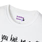 Can you Knit me a Unisex T Shirt