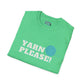Yarn Please Unisex T Shirt