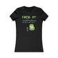 Frog It Women's T Shirt