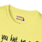 Can you Knit me a Unisex T Shirt